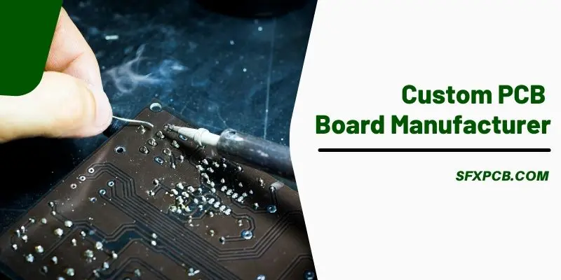 Custom PCB Board Manufacturer
