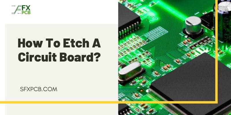 How To Etch A Circuit Board